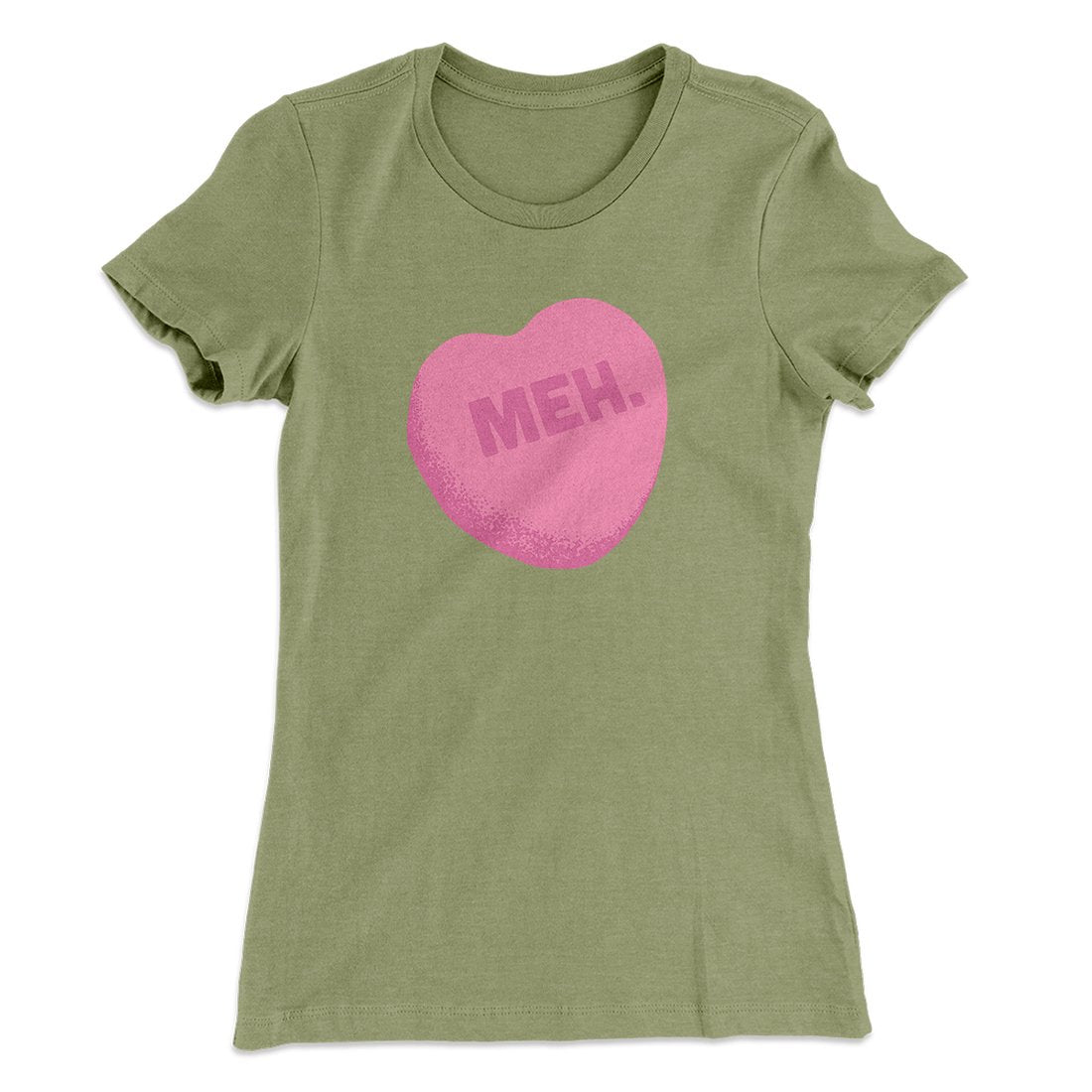 Meh. Candy Heart Funny Women's T-Shirt | Funny Shirt from Famous In Real Life