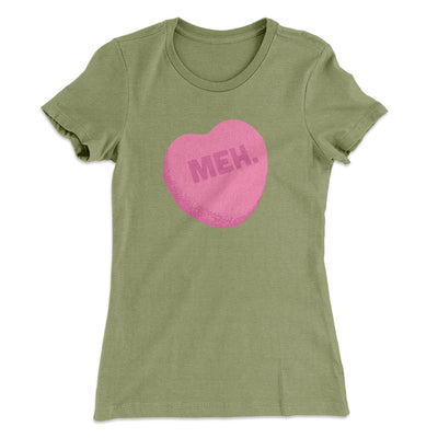 Meh. Candy Heart Funny Women's T-Shirt Light Olive | Funny Shirt from Famous In Real Life