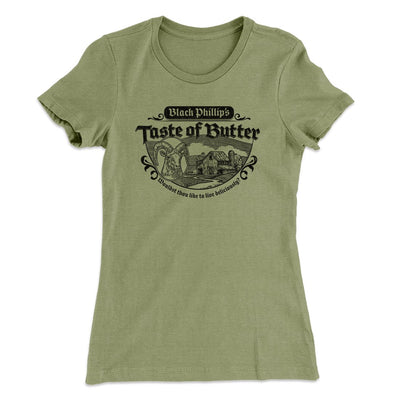 Black Phillip's Taste Of Butter Women's T-Shirt Light Olive | Funny Shirt from Famous In Real Life