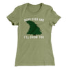 Bend Over And I'll Show You Women's T-Shirt Light Olive | Funny Shirt from Famous In Real Life