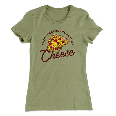 Sweet Dreams Are Made Of Cheese Women's T-Shirt Light Olive | Funny Shirt from Famous In Real Life