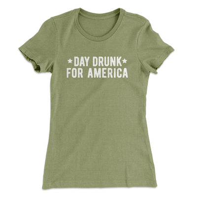 Day Drunk For America Women's T-Shirt Light Olive | Funny Shirt from Famous In Real Life