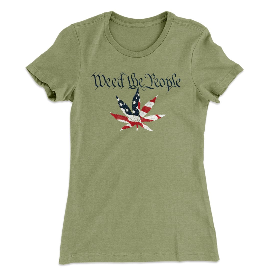 Weed The People Women's T-Shirt | Funny Shirt from Famous In Real Life