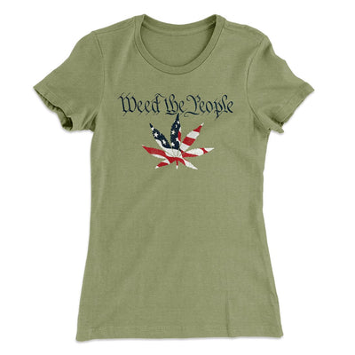 Weed The People Women's T-Shirt Light Olive | Funny Shirt from Famous In Real Life