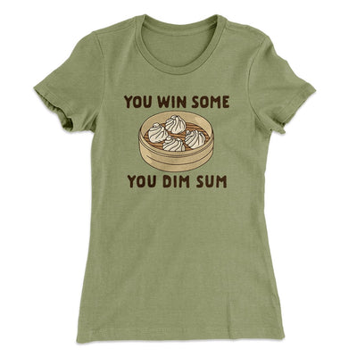 You Win Some, You Dim Sum Women's T-Shirt Light Olive | Funny Shirt from Famous In Real Life