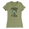 Creepin' It Real Women's T-Shirt Light Olive | Funny Shirt from Famous In Real Life