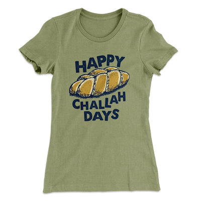 Happy Challah Days Women's T-Shirt Light Olive | Funny Shirt from Famous In Real Life