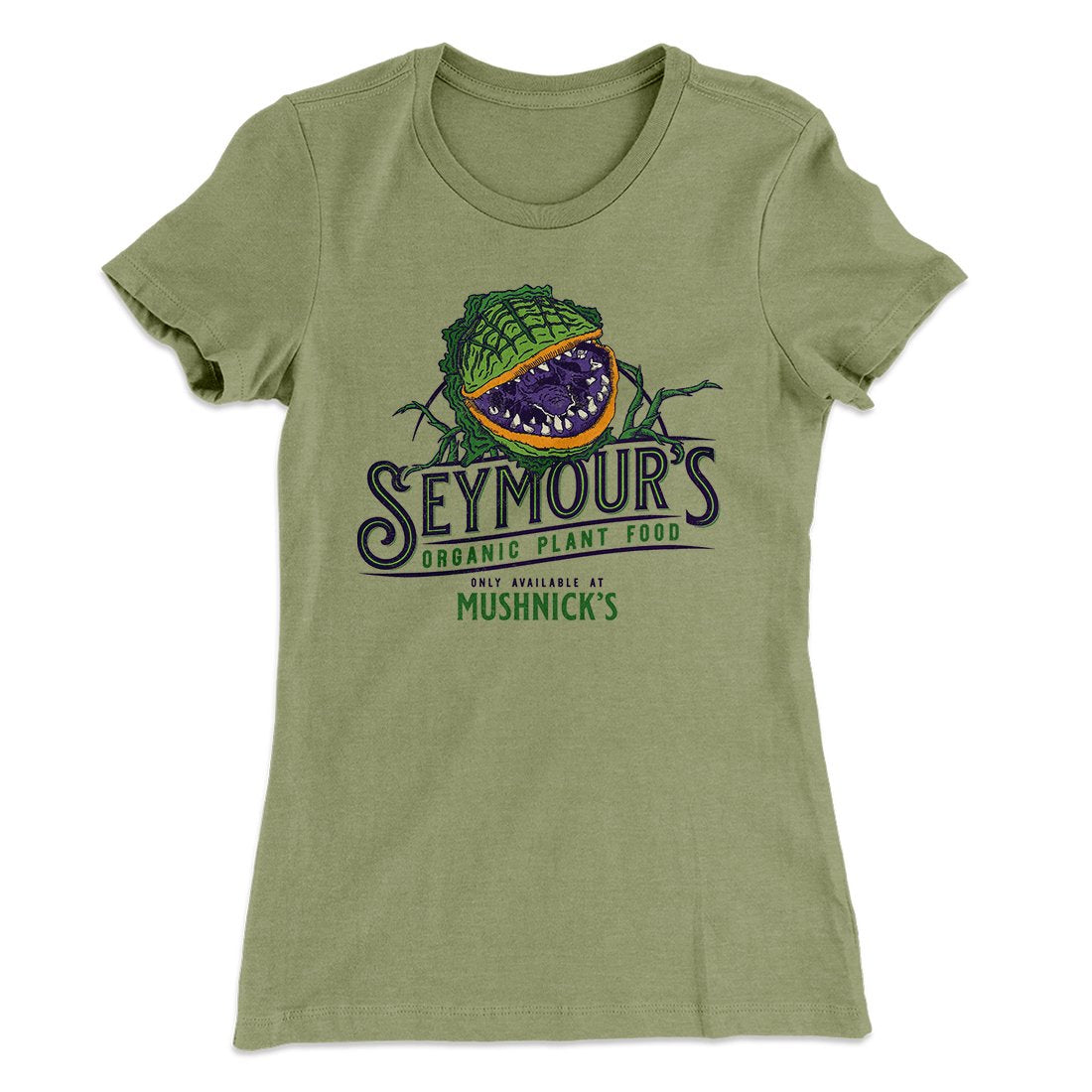 Seymour's Plant Food Women's T-Shirt | Funny Shirt from Famous In Real Life