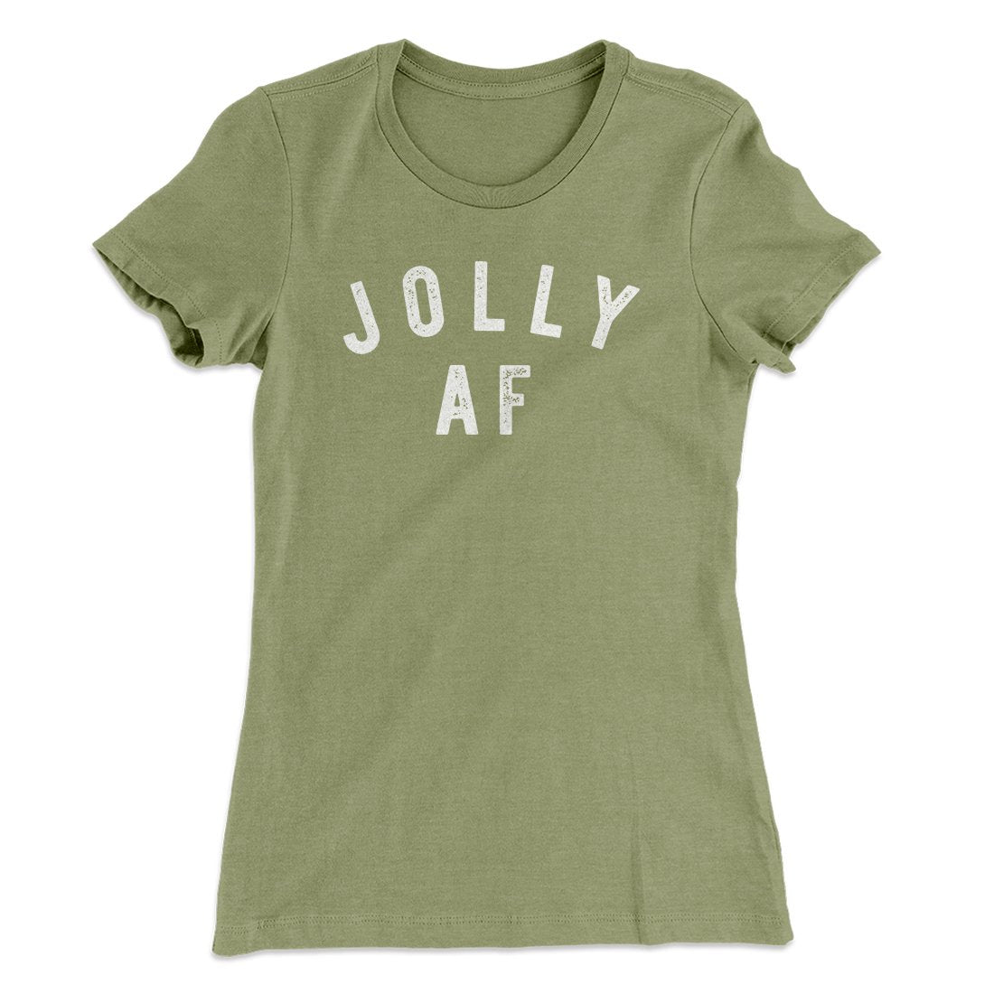 Jolly AF Women's T-Shirt | Funny Shirt from Famous In Real Life