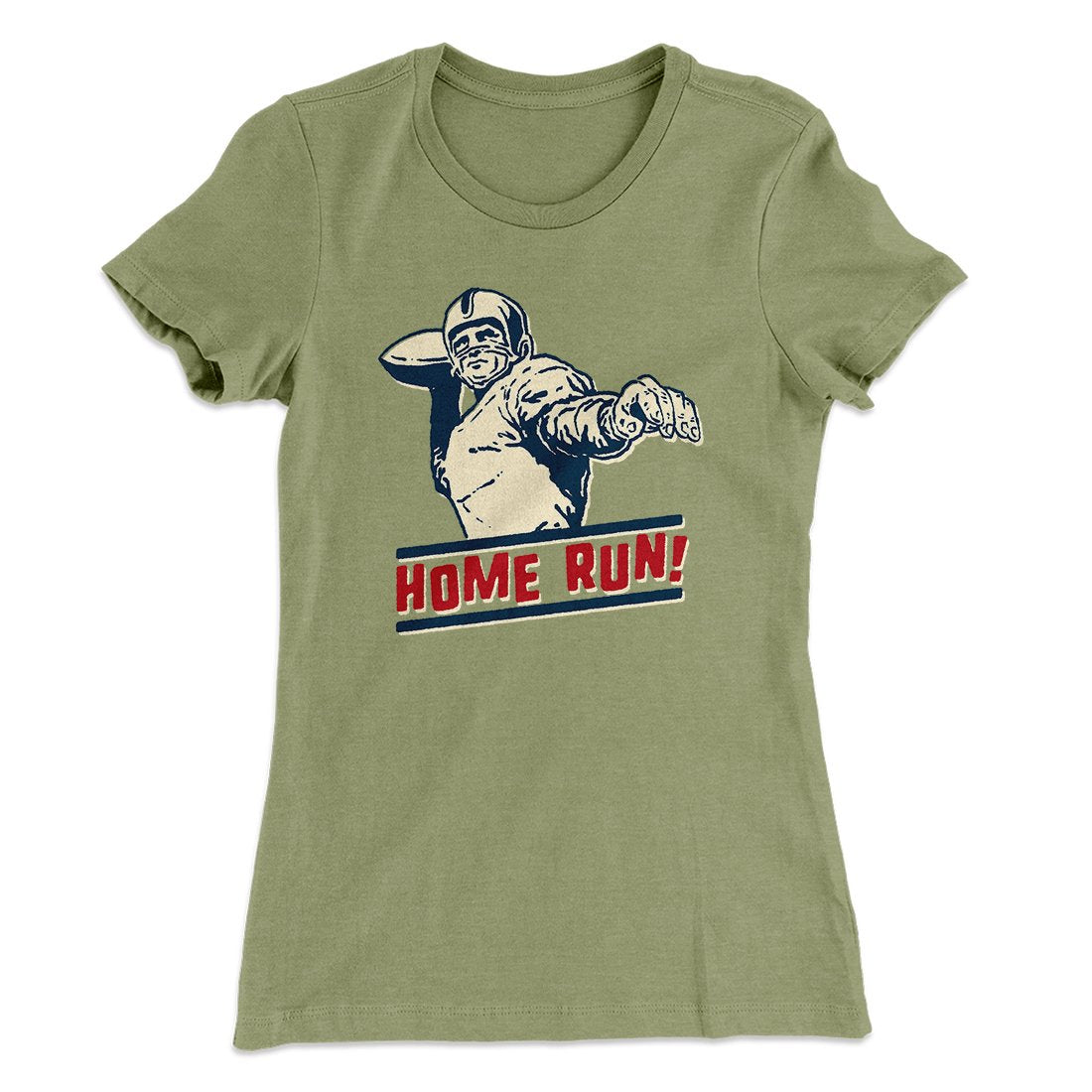 Home Run! Funny Women's T-Shirt | Funny Shirt from Famous In Real Life