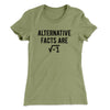 Alternative Facts Are Irrational Women's T-Shirt Light Olive | Funny Shirt from Famous In Real Life