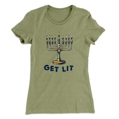 Get Lit for Hanukka Women's T-Shirt Light Olive | Funny Shirt from Famous In Real Life