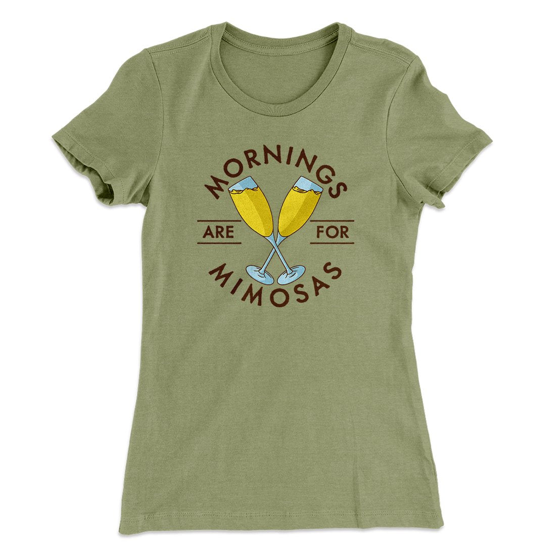 Mornings Are For Mimosas Women's T-Shirt | Funny Shirt from Famous In Real Life