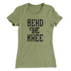 Bend The Knee Women's T-Shirt Light Olive | Funny Shirt from Famous In Real Life