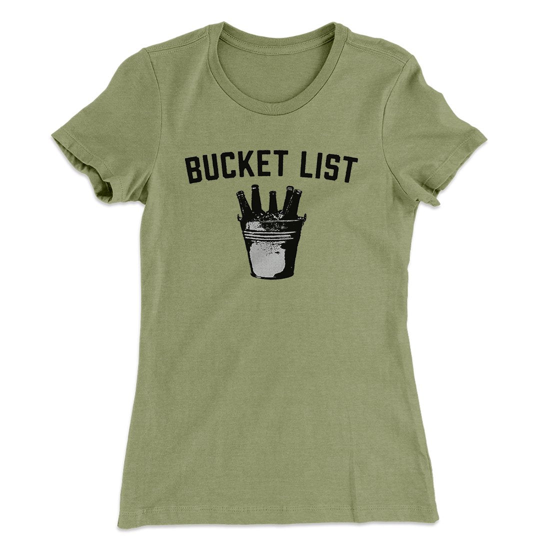 Bucket List Women's T-Shirt | Funny Shirt from Famous In Real Life