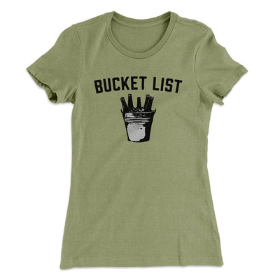 Bucket List Women's T-Shirt Light Olive | Funny Shirt from Famous In Real Life