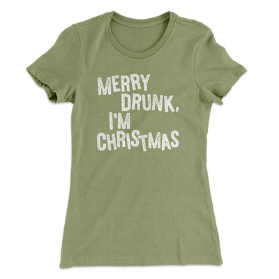 Merry Drunk, I'm Christmas Women's T-Shirt Light Olive | Funny Shirt from Famous In Real Life