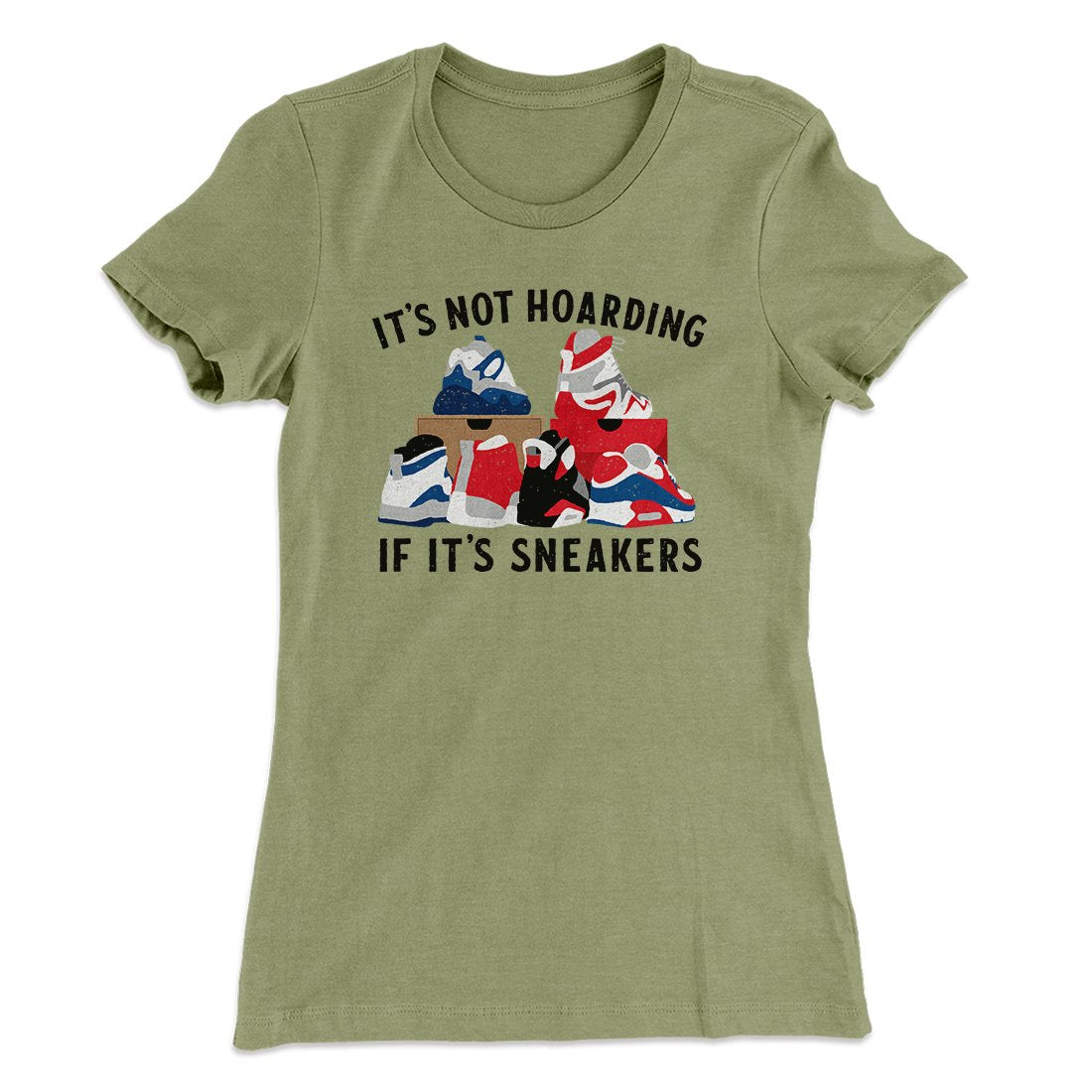 It's Not Hoarding If It's Sneakers Funny Women's T-Shirt | Funny Shirt from Famous In Real Life