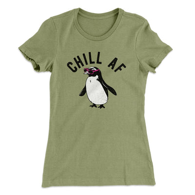 Chill AF Women's T-Shirt Light Olive | Funny Shirt from Famous In Real Life