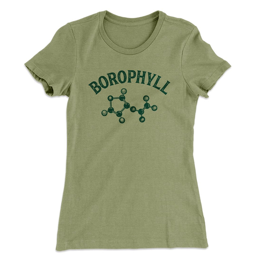 Borophyll Women's T-Shirt | Funny Shirt from Famous In Real Life