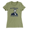 Be Excellent To Each Other Women's T-Shirt Light Olive | Funny Shirt from Famous In Real Life