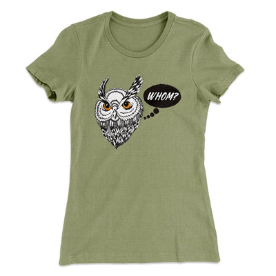Whom? Women's T-Shirt Light Olive | Funny Shirt from Famous In Real Life