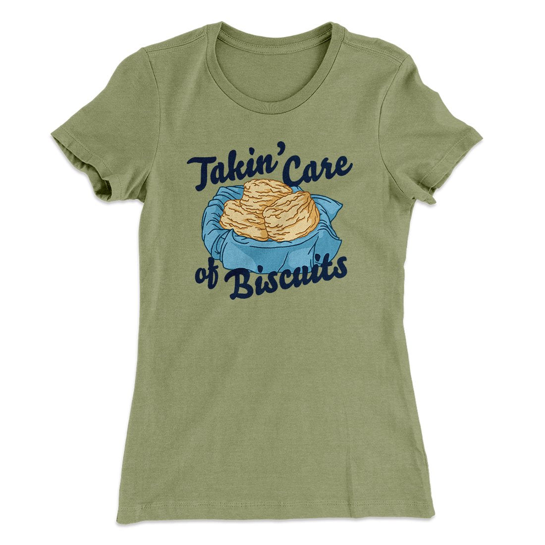 Taking Care of Biscuits Funny Women's T-Shirt | Funny Shirt from Famous In Real Life