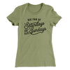 Big Fan of Saturdays And Also Sundays Funny Women's T-Shirt Light Olive | Funny Shirt from Famous In Real Life