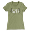 Steve Holt Women's T-Shirt Light Olive | Funny Shirt from Famous In Real Life
