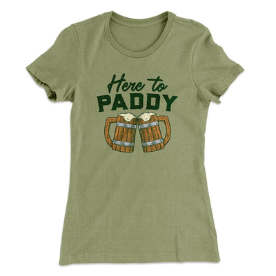Here to Paddy Women's T-Shirt Light Olive | Funny Shirt from Famous In Real Life