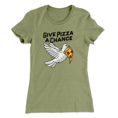 Give Pizza A Chance Women's T-Shirt Light Olive | Funny Shirt from Famous In Real Life