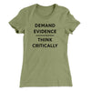 Demand Evidence and Think Critically Women's T-Shirt Light Olive | Funny Shirt from Famous In Real Life