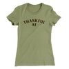Thankful AF Women's T-Shirt Light Olive | Funny Shirt from Famous In Real Life