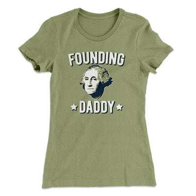 Founding Daddy Women's T-Shirt Light Olive | Funny Shirt from Famous In Real Life