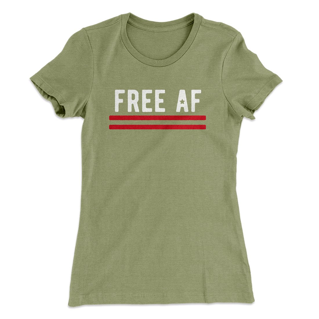 Free AF Women's T-Shirt | Funny Shirt from Famous In Real Life