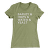 Barley & Hops & Water & Yeast Women's T-Shirt Light Olive | Funny Shirt from Famous In Real Life
