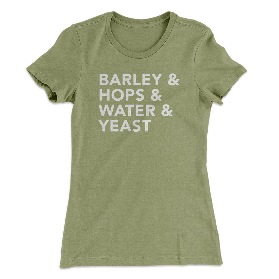 Barley & Hops & Water & Yeast Women's T-Shirt | Funny Shirt from Famous In Real Life