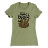 Not So Fast Women's T-Shirt Light Olive | Funny Shirt from Famous In Real Life