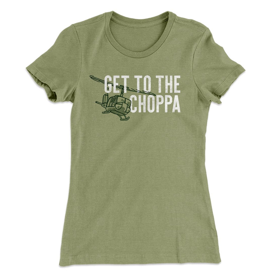 Get to the Choppa! Women's T-Shirt | Funny Shirt from Famous In Real Life