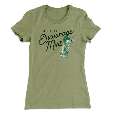 A Little Encourage-Mint Women's T-Shirt Light Olive | Funny Shirt from Famous In Real Life