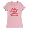 If You Can Dodge A Wrench, You Can Dodge A Ball Women's T-Shirt Light Pink | Funny Shirt from Famous In Real Life