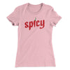 Spicy Funny Women's T-Shirt Light Pink | Funny Shirt from Famous In Real Life