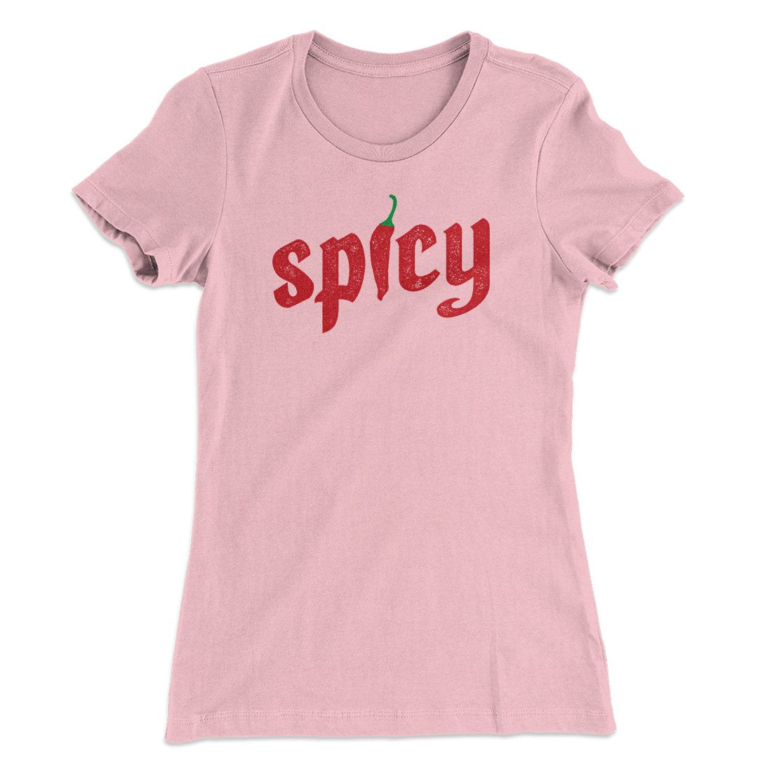Spicy Funny Women's T-Shirt | Funny Shirt from Famous In Real Life