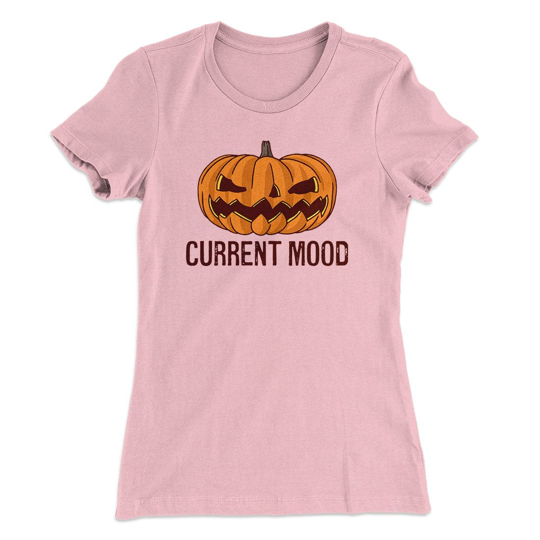 Current Mood Women's T-Shirt | Funny Shirt from Famous In Real Life