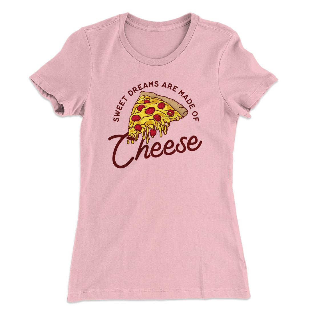 Sweet Dreams Are Made Of Cheese Women's T-Shirt | Funny Shirt from Famous In Real Life