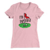 I'd Tap That Funny Women's T-Shirt Light Pink | Funny Shirt from Famous In Real Life