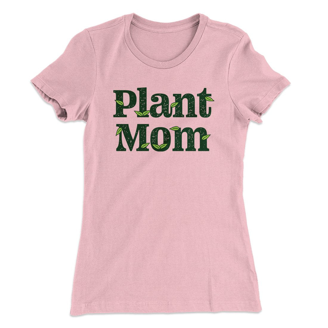 Plant Mom Women's T-Shirt | Funny Shirt from Famous In Real Life