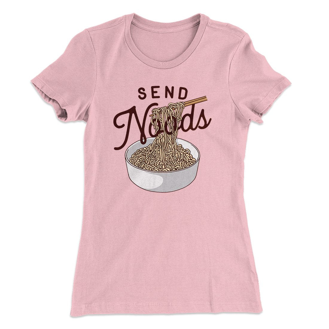 Send Noods Funny Women's T-Shirt | Funny Shirt from Famous In Real Life