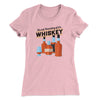 It's Not Hoarding If It's Whiskey Funny Women's T-Shirt Light Pink | Funny Shirt from Famous In Real Life