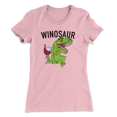 Winosaur Funny Women's T-Shirt Light Pink | Funny Shirt from Famous In Real Life